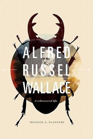 Cover Art for 9780979014192, Alfred Russel Wallace by Michael A. Flannery