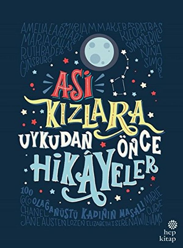 Cover Art for 9786051920405, Asi Kizlara Uykudan Önce Hikayeler by Elena Favilli, Francesca Cavallo