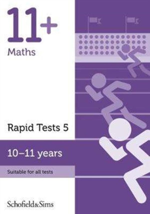 Cover Art for 9780721714257, 11+ Maths Rapid Tests Book 5Year 6, Ages 10-11 by Schofield & Sims