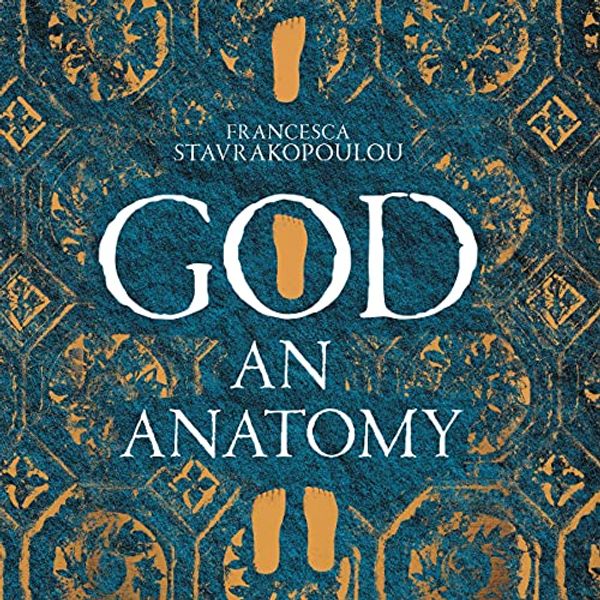 Cover Art for B095DKNF42, God: An Anatomy by Francesca Stavrakopoulou