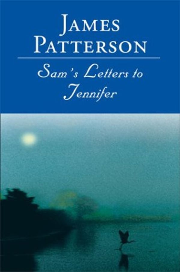 Cover Art for 9781586216320, Sam's Letters to Jennifer - UNABRIDGED CD-ROM by James Patterson