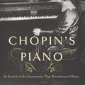 Cover Art for 9780393652222, Chopin's Piano: In Search of the Instrument That Transformed Music by Paul Kildea