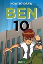 Cover Art for 9781978245563, How to Draw Ben 10: The Step-by-Step Ben 10 Drawing Book by David K.