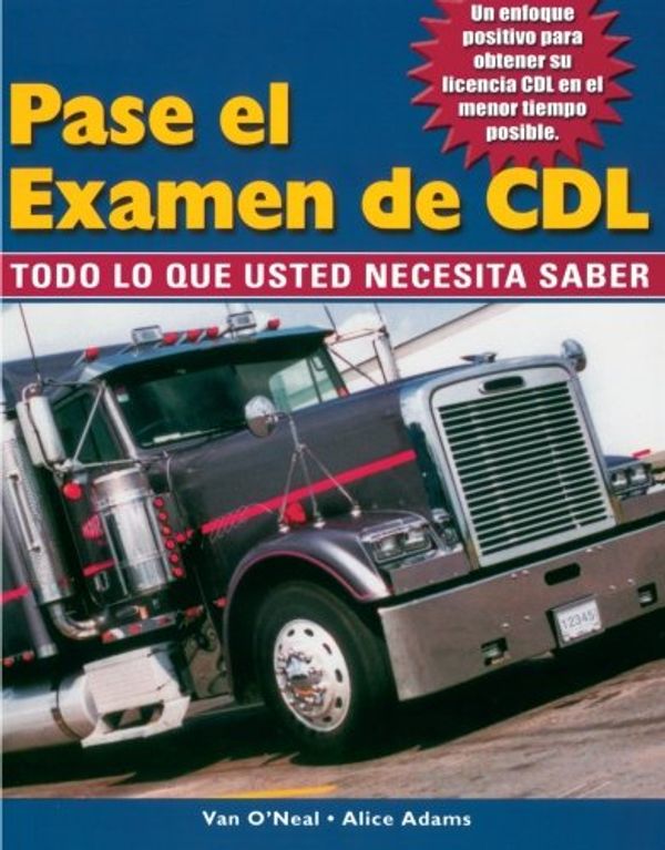 Cover Art for 9780766850163, Pass the CDL Exam: Everything You Need to Know (Spanish Edition) by Alice Adams,Van O'Neal