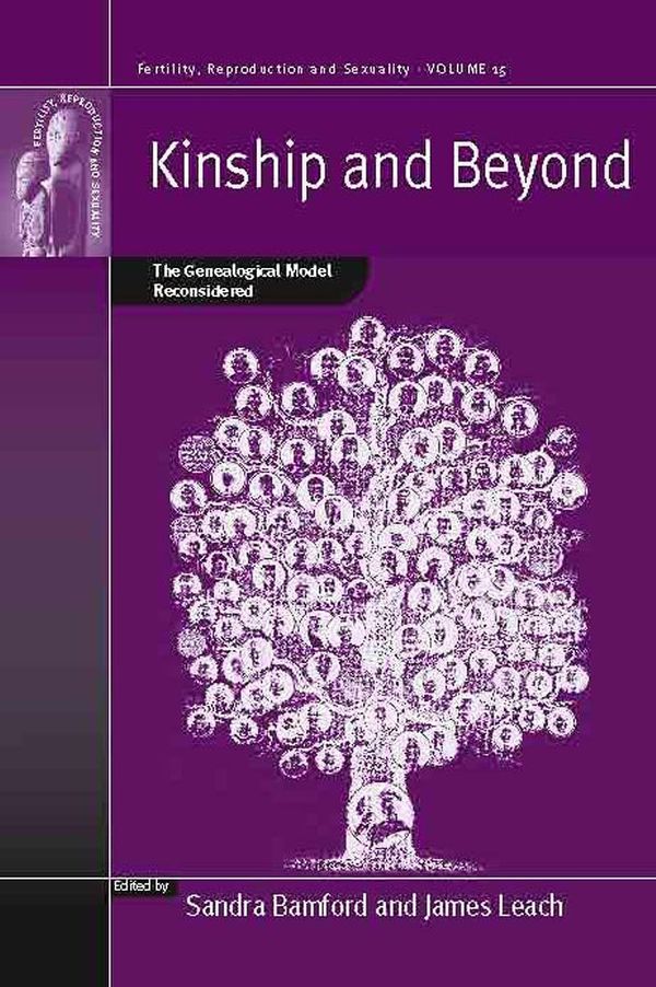 Cover Art for 9781845458966, Kinship and Beyond: The Genealogical Model Reconsidered: The Genealogical Model Reconsidered (Fertility, Reproduction and Sexuality) by Leach James Bamford Sandra C