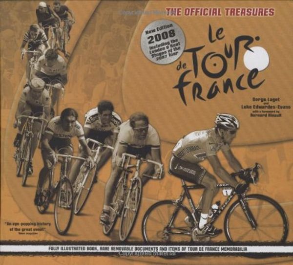 Cover Art for 9781847320865, The Official Treasures: Le Tour de France by Laget, Serge; Edwardes-Evans, Luke