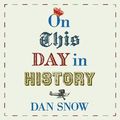 Cover Art for 9781473691292, On This Day in History by Dan Snow