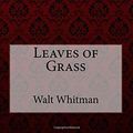 Cover Art for 9781976062506, Leaves of Grass Walt Whitman by Walt Whitman Whitman