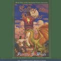 Cover Art for 9780739348970, The Enchanted Forest Chronicles Book Three: Calling on Dragons by Wrede, Patricia C.