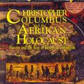Cover Art for 9781617590306, Christopher Columbus and the Afrikan Holocaust: Slavery and the Rise of European Capitalism by John Henrik Clarke