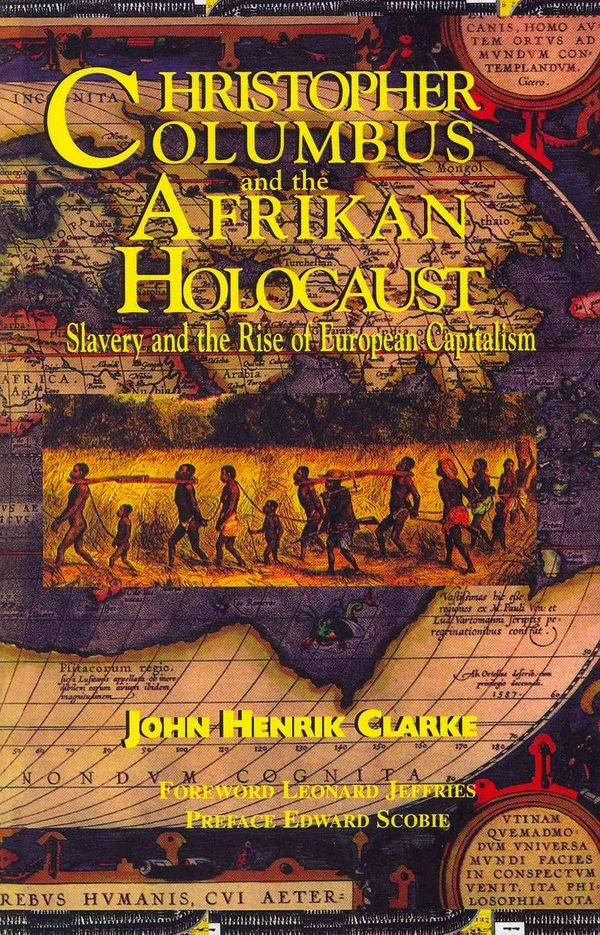 Cover Art for 9781617590306, Christopher Columbus and the Afrikan Holocaust: Slavery and the Rise of European Capitalism by John Henrik Clarke