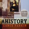 Cover Art for 9780972595995, Ahistory by Lance Parkin
