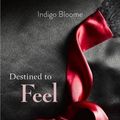 Cover Art for 9780732296186, Destined to Feel by Indigo Bloome