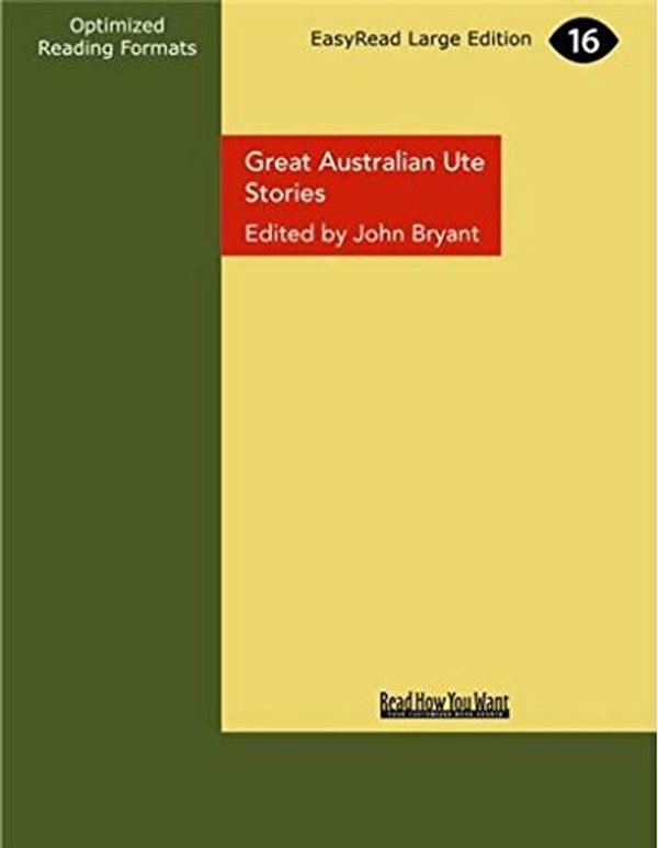 Cover Art for 9781459649248, Great Australian Ute Stories by John Bryant