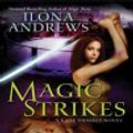 Cover Art for 9781101025291, Magic Strikes by Ilona Andrews