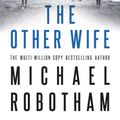 Cover Art for 9780751562835, The Other Wife: The #1 Bestseller by Michael Robotham