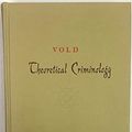 Cover Art for 9780195010954, Theoretical Criminology by George B. Vold