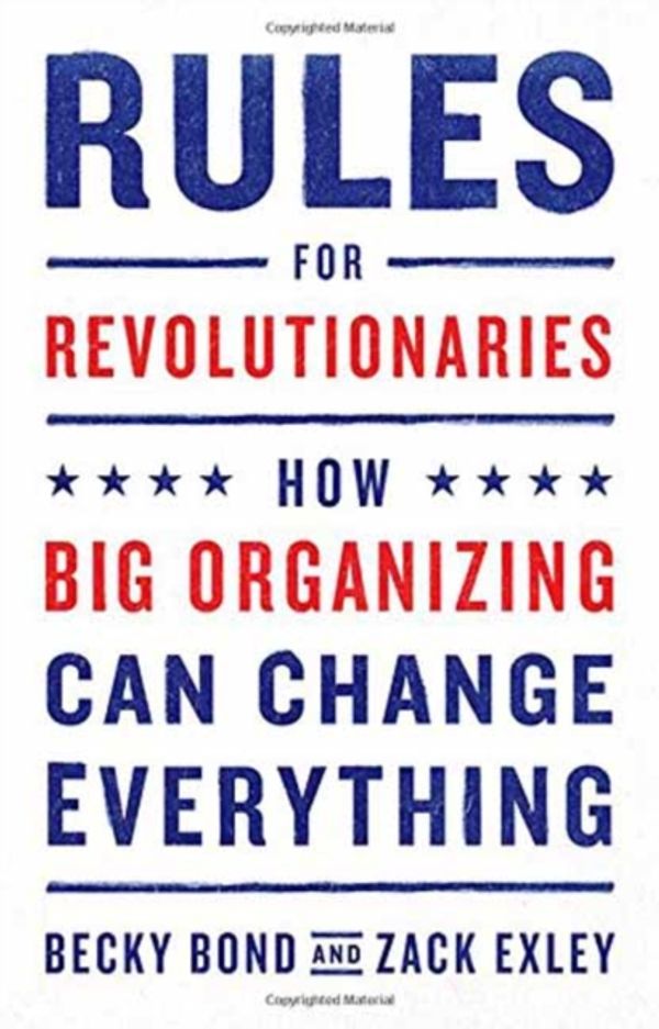 Cover Art for 9781603587273, Rules for Revolutionaries by Becky Bond, Zack Exley