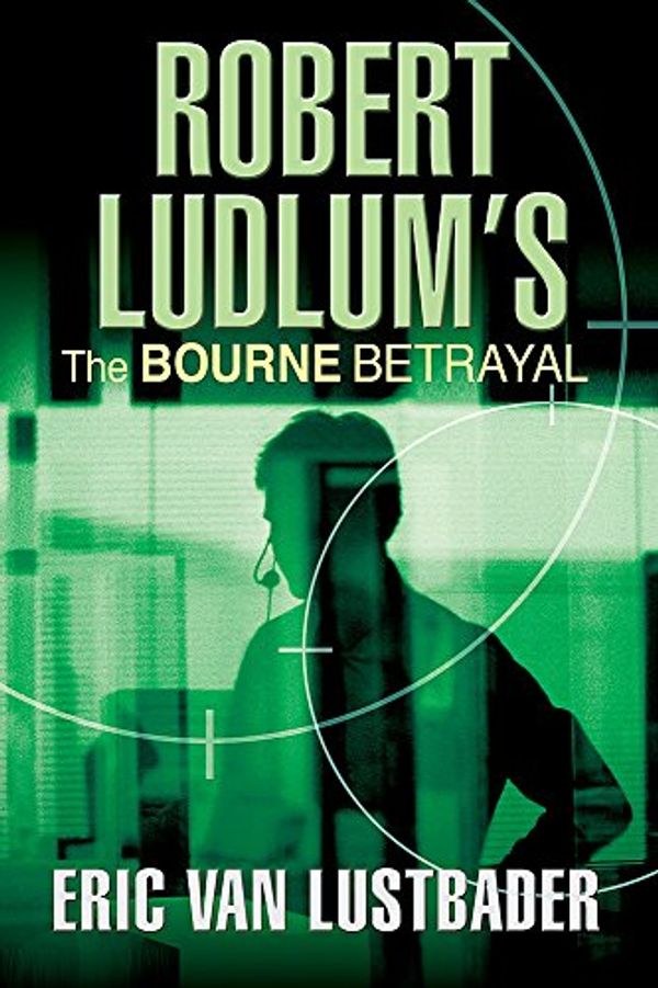 Cover Art for 9780752885131, The Bourne Betrayal by Eric Van Lustbader, Robert Ludlum