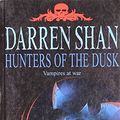Cover Art for 9780007255696, Hunters of the Dusk (The Saga of Darren Shan, Book 7) by Darren Shan