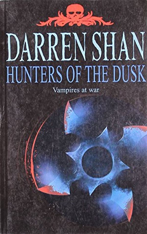 Cover Art for 9780007255696, Hunters of the Dusk (The Saga of Darren Shan, Book 7) by Darren Shan