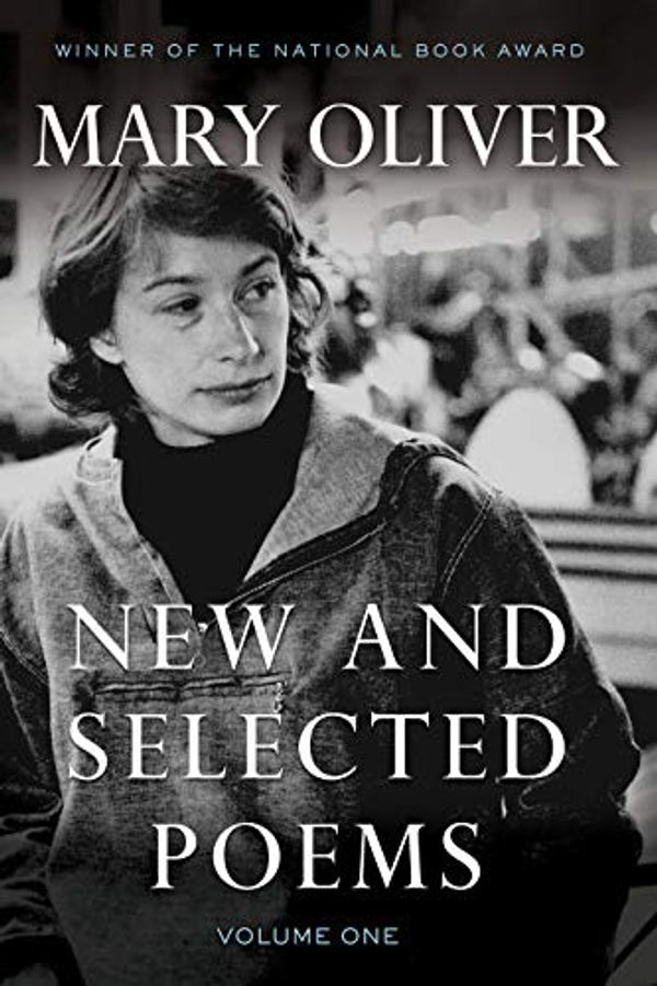 Cover Art for 0046442068772, Mary Oliver - New and Selected Poems by Mary Oliver