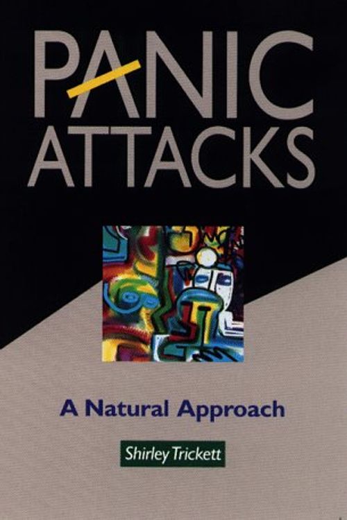 Cover Art for 9781569750452, Panic Attacks: A Natural Approach by Shirley Trickett