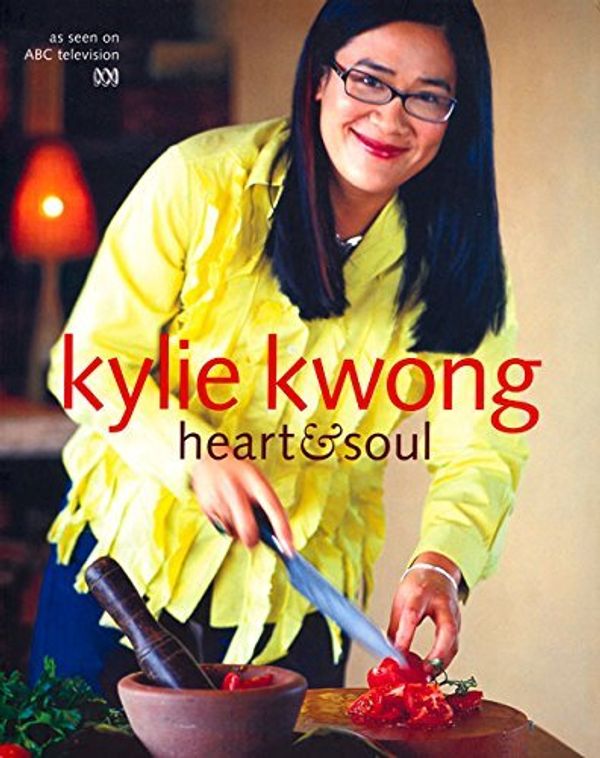 Cover Art for B012HUJYY8, Heart and Soul by Kylie Kwong (25-Sep-2006) Paperback by 