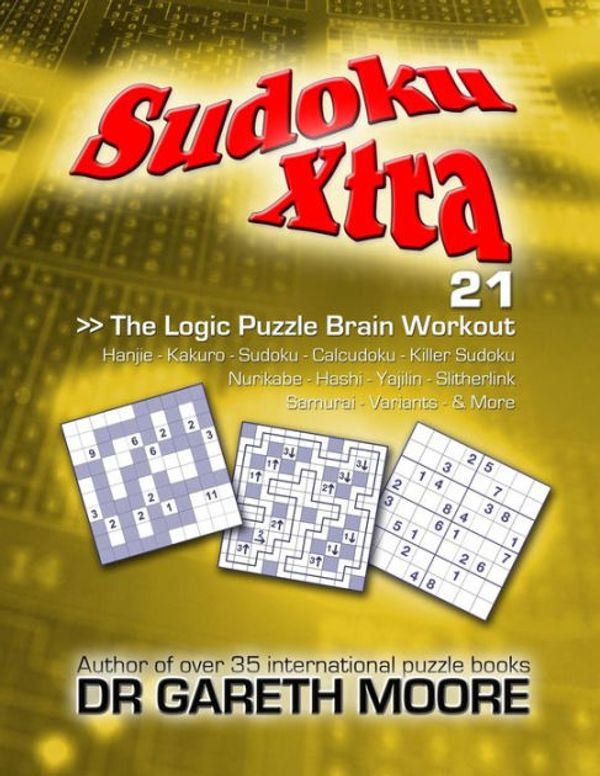 Cover Art for 9781480191198, Sudoku Xtra 21: The Logic Puzzle Brain Workout by Dr Gareth Moore