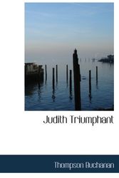 Cover Art for 9781110861507, Judith Triumphant by Thompson Buchanan