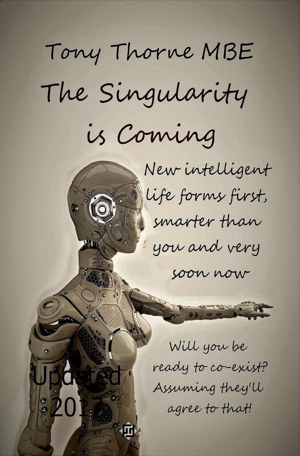 Cover Art for 9781310847554, The Singularity is Coming: The Artificial Intelligence Explosion by Tony Thorne MBE