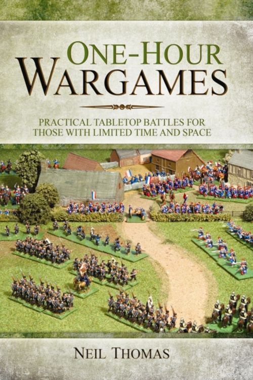 Cover Art for 9781473822900, One-hour Wargames by Neil Thomas
