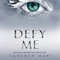 Cover Art for 9781405291798, Defy Me by Tahereh Mafi