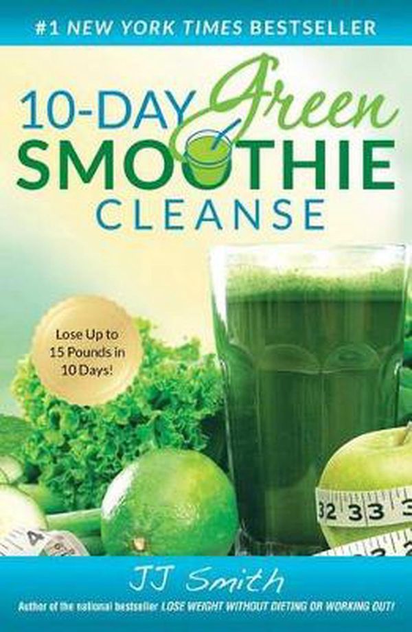 Cover Art for 9781501100109, 10-day Green Smoothie Cleanse: Lose Up to 15 Pounds in 10 Days! by Jj Smith