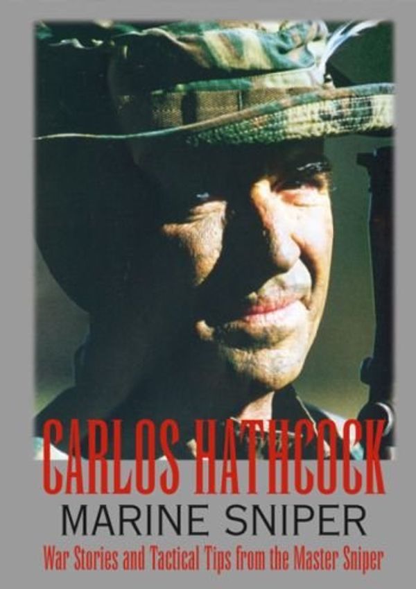 Cover Art for 0805966055534, CARLOS HATHCOCK: MARINE SNIPER - War Stories and Tactical Tips from the Master Sniper by Unknown