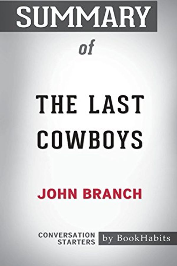 Cover Art for 9781388271688, Summary of The Last Cowboys by John Branch: Conversation Starters by BookHabits