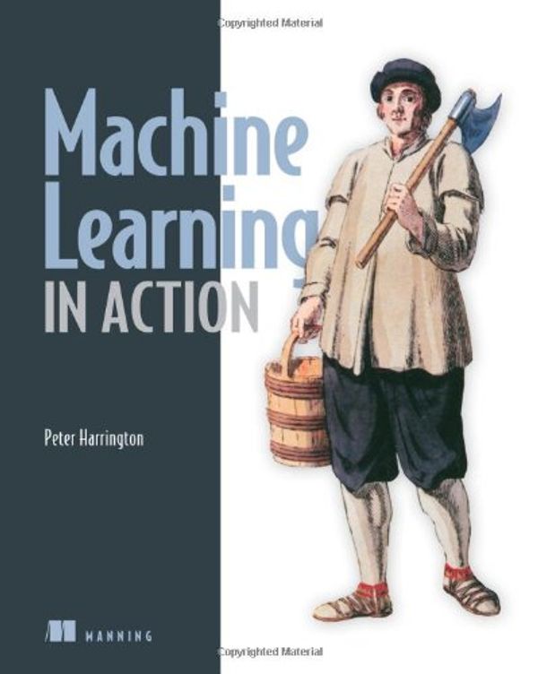Cover Art for 9781617290183, Machine Learning in Action by Peter Harrington