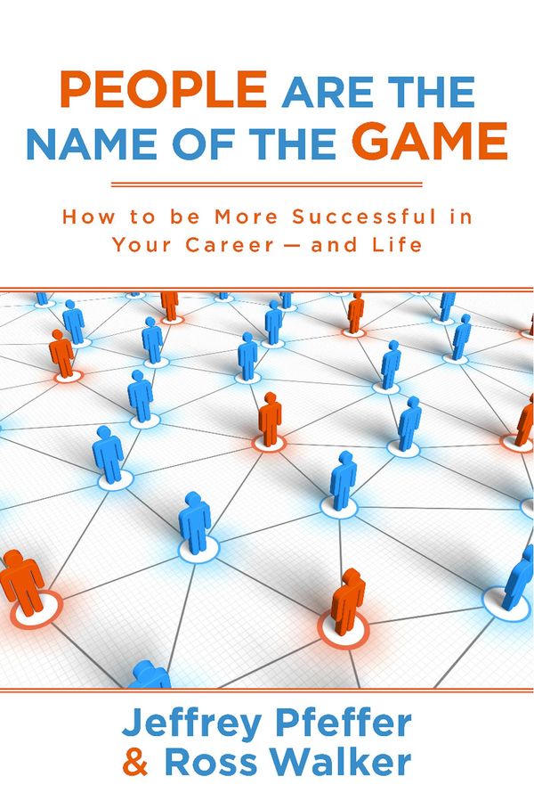 Cover Art for 9781626753457, People are the Name of the Game by Jeffrey Pfeffer