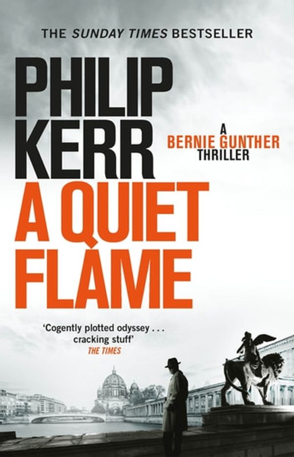 Cover Art for 9781849164276, A Quiet Flame: Bernie Gunther Thriller 5 by Philip Kerr