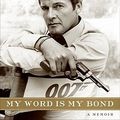 Cover Art for 9780061673887, My Word Is My Bond by Roger Moore, Gareth Owen