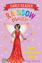 Cover Art for 9781408336311, Rainbow Magic Early Reader: Keira the Film Star Fairy by Georgie Ripper