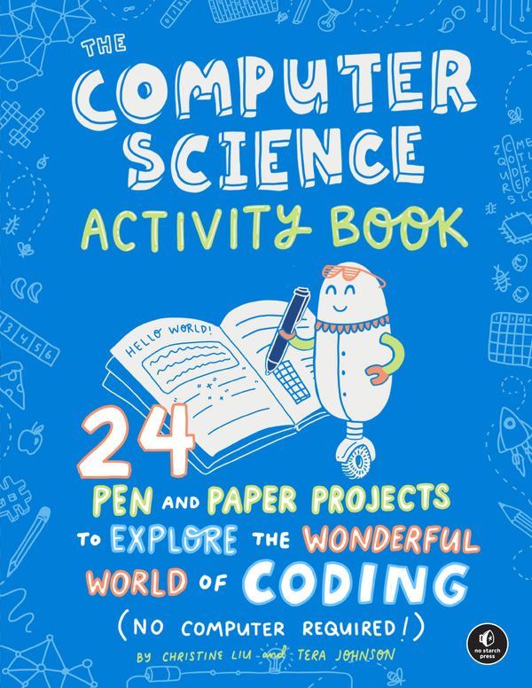 Cover Art for 9781593279103, The Computer Science Activity Book by Christine Liu, Tera Johnson