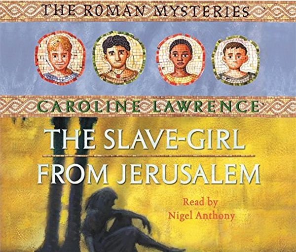 Cover Art for 9780752890661, The Slave-girl from Jerusalem by Caroline Lawrence