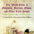 Cover Art for 9780517263136, The World Guide to Gnomes, Fairies, Elves and Other Little People by Thomas Keightley