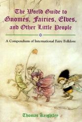 Cover Art for 9780517263136, The World Guide to Gnomes, Fairies, Elves and Other Little People by Thomas Keightley