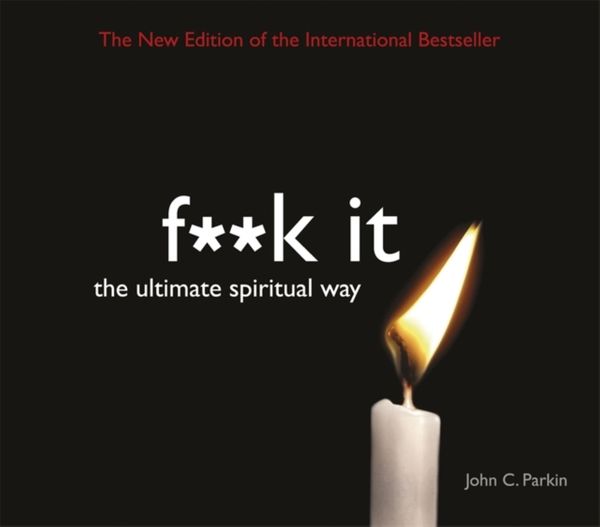 Cover Art for 9781781803271, Fuck it by John Parkin