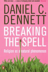 Cover Art for 9780141017778, Breaking the Spell by Daniel C. Dennett