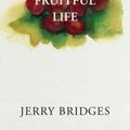 Cover Art for 9781600060274, The Fruitful Life by Jerry Bridges