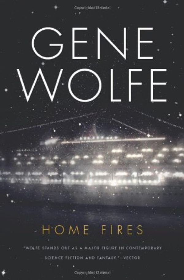 Cover Art for 9780765328182, Home Fires by Gene Wolfe