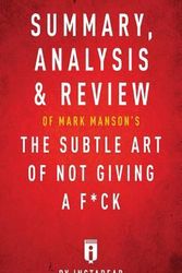 Cover Art for 9781683786283, Summary, Analysis & Review of Mark Manson's The Subtle Art of Not Giving a F*ck by Instaread by Instaread